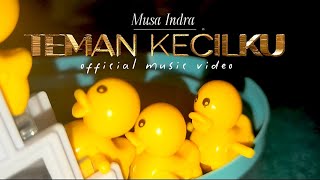 TEMAN KECILKU - Musa Indra (Official Music Video)