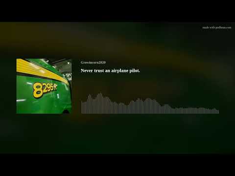 Never Trust An Airplane Pilot 