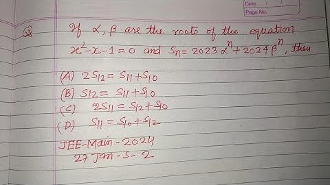 If alpha, beta are the roots of the equation x²-x-1=0 and.... | jee mains 2024 maths solution