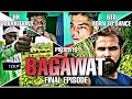 Bagawat  final episode  episode 6  ft btd born to dance
