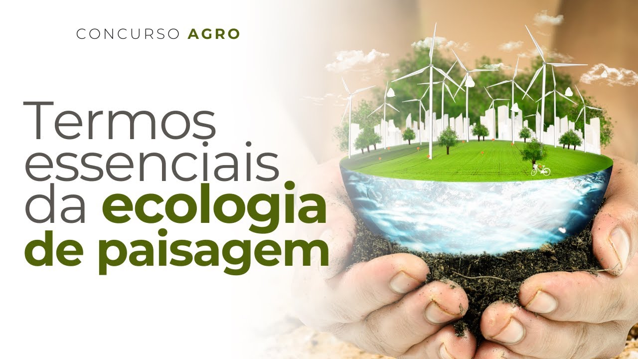 GLOSSÁRIO DE ECOLOGIA DA PAISAGEM PARA CONCURSOS PÚBLICOS TERMOS ESSENCIAIS!