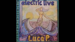 Miniatura de "Luca P    Electric Live"