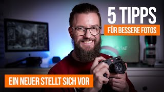 Hallo, ich bin einer der Neuen & 5 Tipps für bessere Fotos