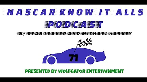 NASCAR Know-It-Alls Podcast w/ Ryan Leaver and Mic...