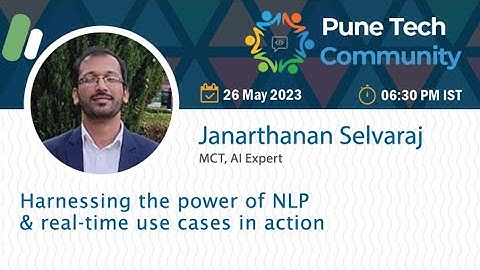 Harnessing the power of NLP & real time use cases in action by Janarthanan Selvaraj