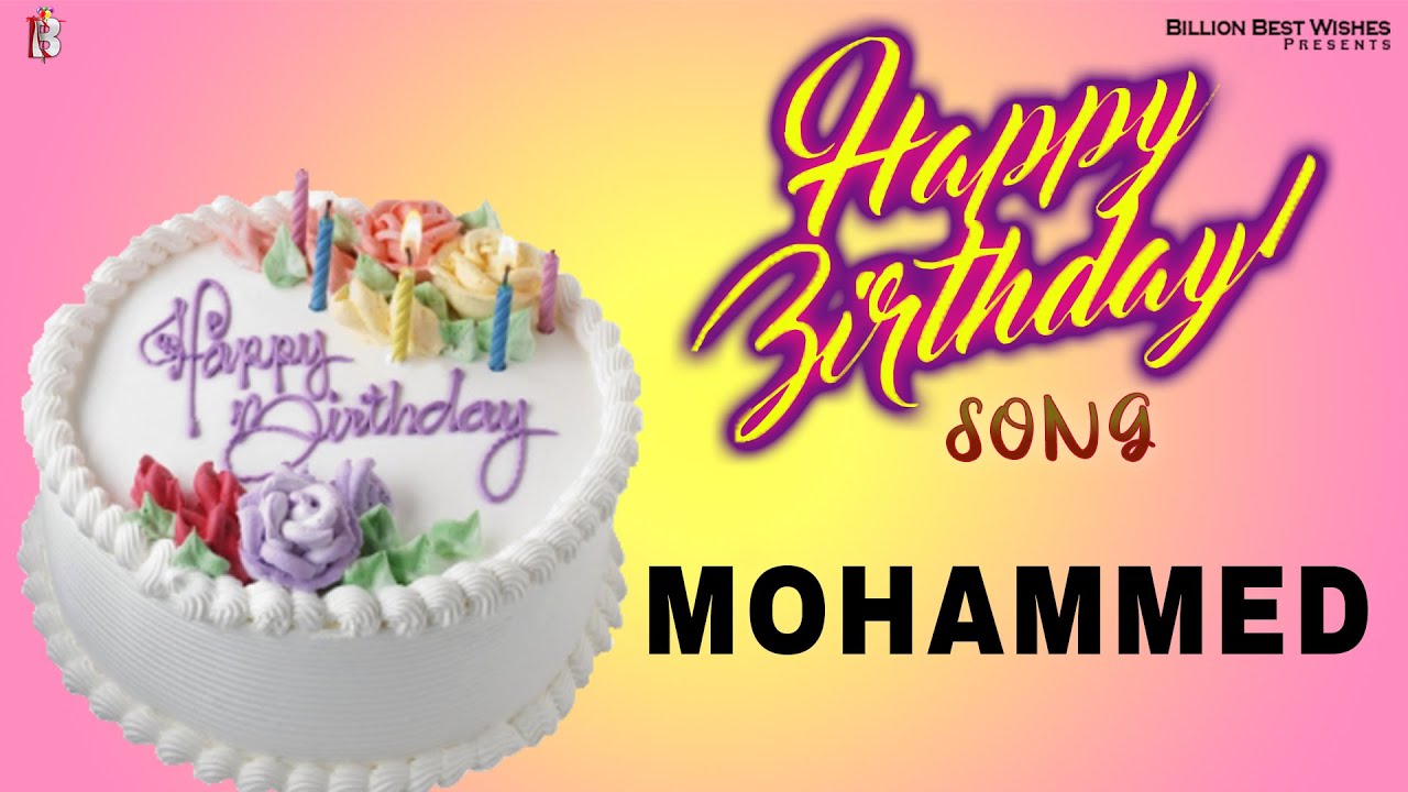 Happy Birthday Mohammed   Special Happy Birthday Video Song For Mohammed
