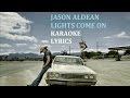 JASON ALDEAN - LIGHTS COME ON KARAOKE COVER LYRICS