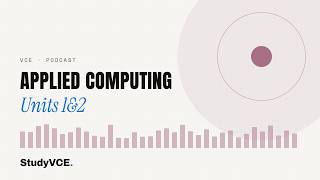 VCE Applied Computing Units 1&2 2.1.3 — Innovative… | Podcast