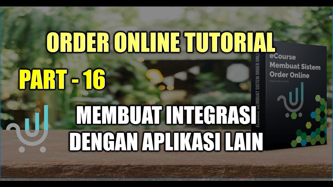 Order Online Tutorial Part 16 integrasi dengan aplikasi lainnya - YouTube