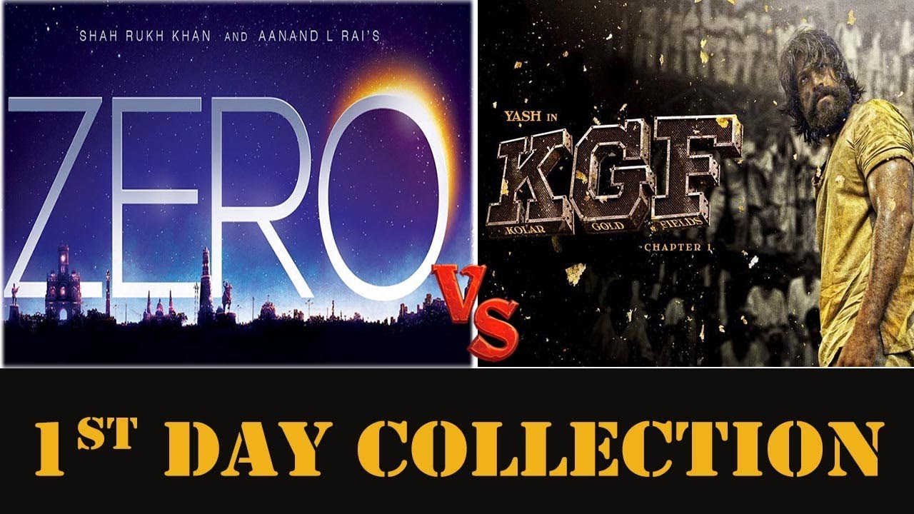 ZERO Vs KGF 1st Day Collection At Box Office I SRK Film Drops, KGF Shines