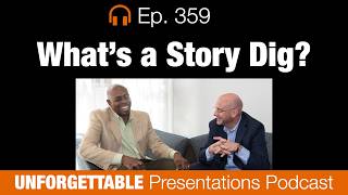 Ep  359 What is a Story Dig?