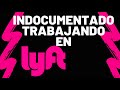 Puedo trabajar en lyft  indocumentado  irving castillo vlogs