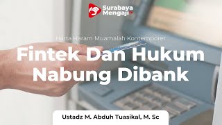 Fintek & Hukum Menabung di Bank - Ustadz M. Abduh Tuasikal, M. Sc