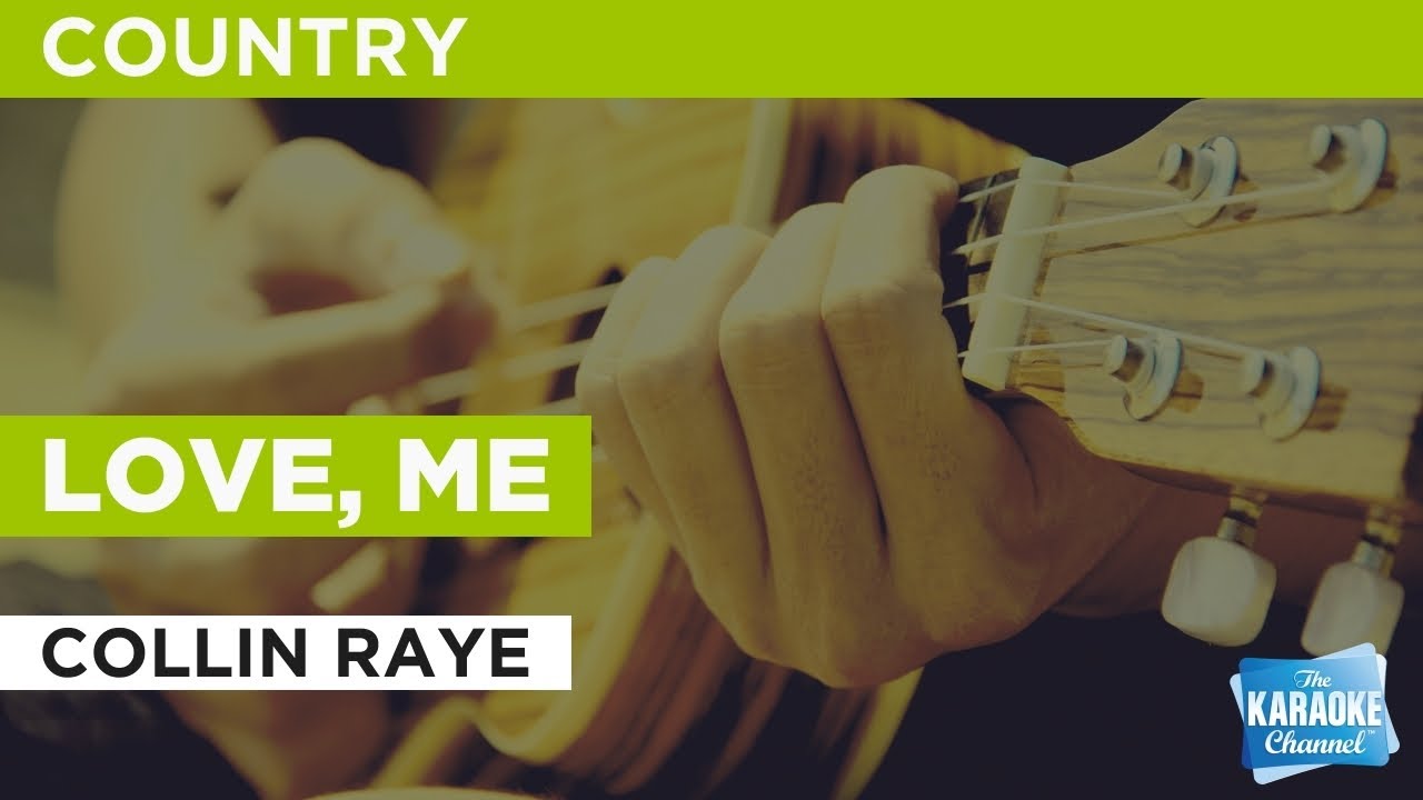 Love, Me Collin Raye Karaoke with Lyrics YouTube