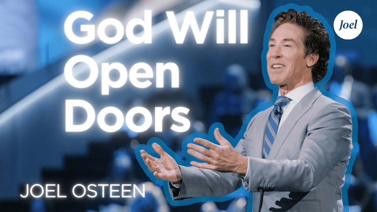 God Will Open Doors | Joel Osteen - YouTube