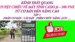 THẦY QUANG - TUYỆT CHIÊU VỀ MÁY TÍNH CASI0 fx-580 VNX TỪ CƠ BẢN ĐẾN NÂNG CAO- CÀI ĐẶT VÀ LƯU - TẬP 1 screenshot 5