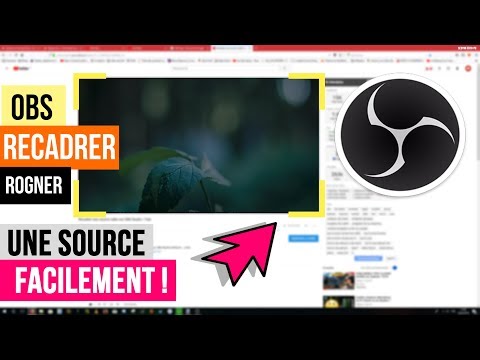 Recadrer une source vidéo avec OBS Studio / Tuto