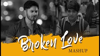 Broken Love Mashup | Sid Guldekar | Main Royaan | Roke Na Ruke Naina | Arijit Singh | Bollywood LoFi