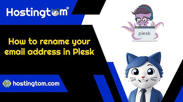 How to rename your email address in Plesk - Hostingtom