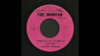 Country Partners - Loneliness Has Caught Up With Me - Bluegrass 45 chords