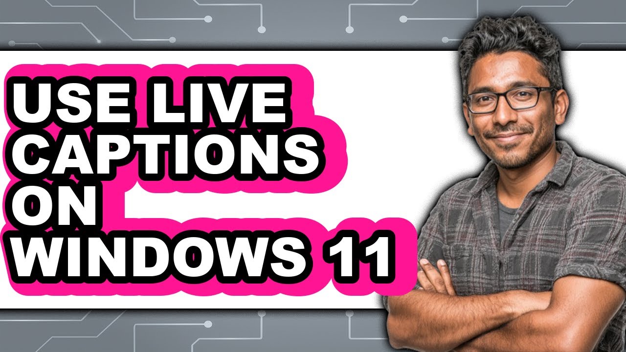How to Use Live Captions on Windows 11 (updated)