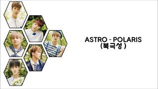 Video thumbnail of "ASTRO - POLARIS ( 북극성 ) Lyrics | COLOR CODED - HAN - ROM |"