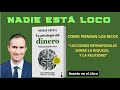 NADIE ESTA LOCO / Basado en &quot;LA PSICOLOGIA DEL DINERO&quot; @Norman | Morgan Housel |