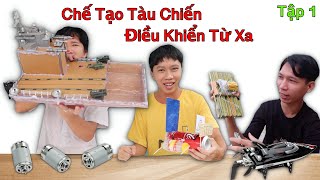 Thử Thách Chế Tạo - Tập 1: Chế Tạo Thuyền và Tàu Chiến Điều Khiển Từ Xa