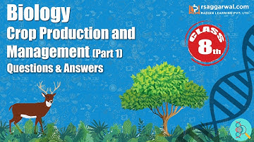 NCERT Science Class 8 Chapter 1- Crop Production and Management Question- Answers Part-1 (Biology)