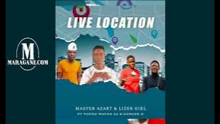 Live Location  - Master Azart x Lizer Girl Ft Young Wayne & Danger D  - { Audio}