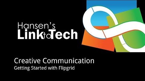 Creative Communication Using Flipgrid