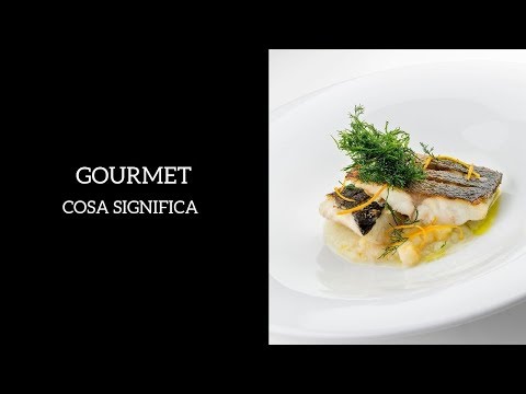 Video: Cosa significa gourmet?