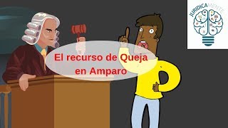 El Recurso de Queja en Amparo