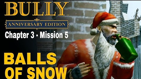 Bully Anniversary Edition - Chapter 3 - Mission #5 - Balls Of Snow