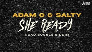 Adam O & Salty - She Ready (Road Bounce Riddim