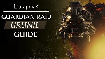 Urunil Guardian Raids PvE Gameplay and Guide - Lost Ark