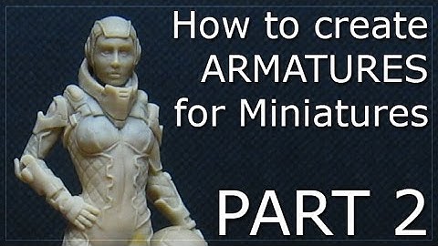 How to Make Armatures for Miniatures - Part 2