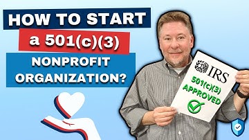 How Do You Start a 501(c)(3) Nonprofit?