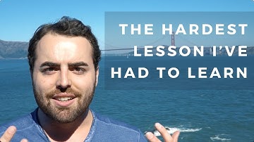 The Hardest Lesson I