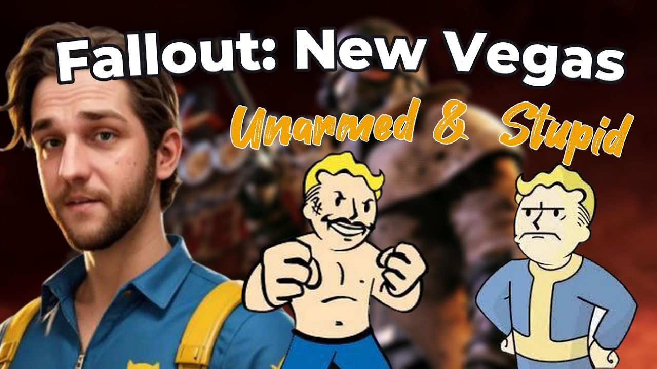 Fallout New Vegas: Unarmed and stupid