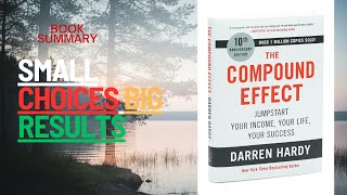 The Compound Effect Complete Summary | How Small Habits Create Massive Success | Audiobook
