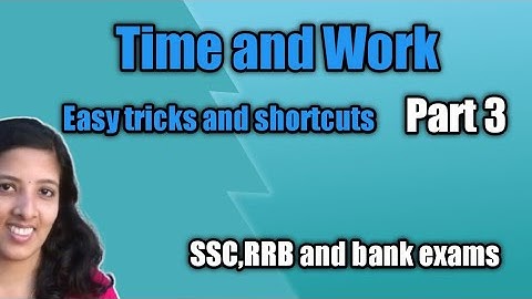 Time and Work | Part 3 | All competitive exams