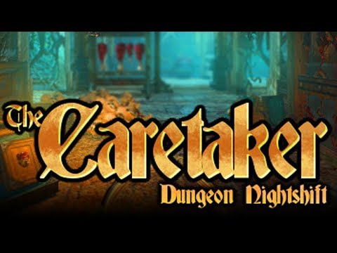 The Caretaker   Dungeon Nightshift Gameplay (PC HD) [1080p60FPS]