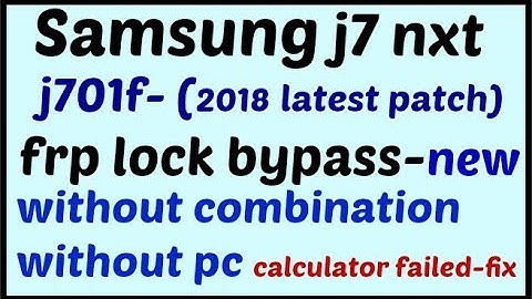 Samsung j701f (j7-nxt) frp unlock without combination file.Latest patch 2018