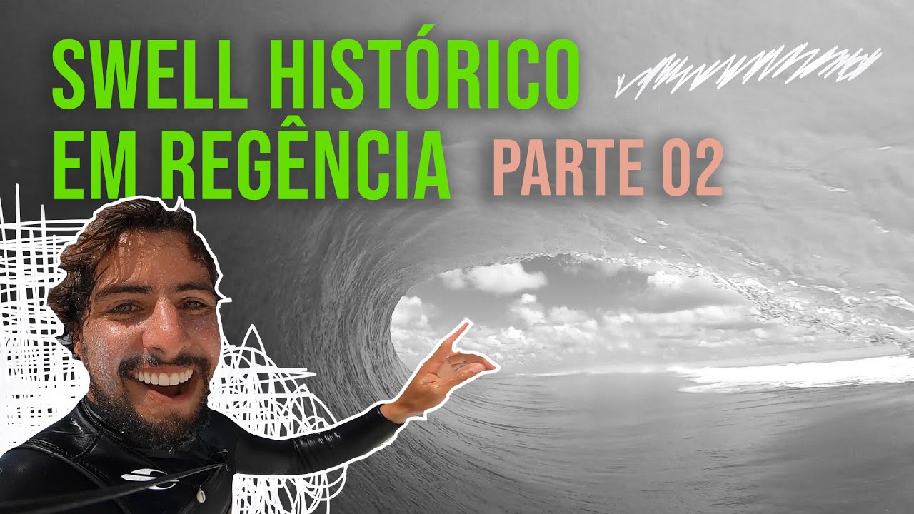 SWELL HISTÓRICO EM REGÊNCIA | Parte 02 |