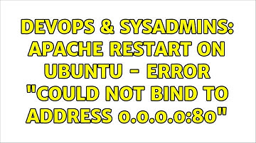 DevOps & SysAdmins: Apache restart on Ubuntu - error "could not bind to address 0.0.0.0:80"