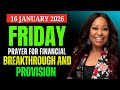JAN 16, 2026 FRIDAY Prayer for Financial Breakthrough & Divine Provision | Dr. Cindy Trimm Sermon