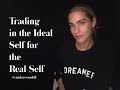 Trading in the (Ideal Self) for the Real (authentic self)