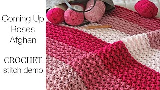 Coming Up Roses Afghan  Crochet Stitch Demo