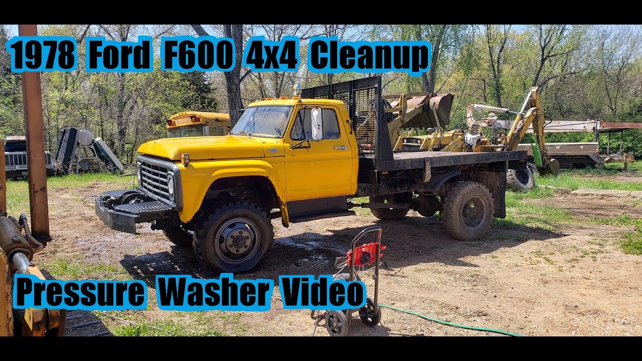 The 1978 Ford F600 4x4 Cleanup Pressure Washer Youtube The 1978 Ford F600 4x4 Cleanup Pressure Washer Youtube